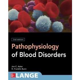 Pathophysiology Of Blood Disorders, Second Edition