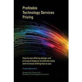 Profitable Technology Services Pricing: How To Use Offering Design And Pricing S