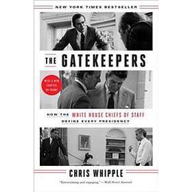 The Gatekeepers: How The White House Chiefs Of Staff Define Every Presidency