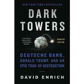 Dark Towers: Deutsche Bank, Donald Trump, And An Epic Trail Of Destruction