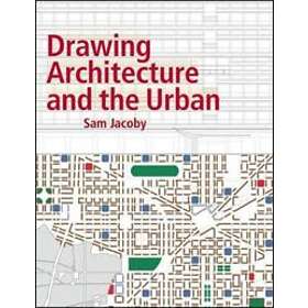 Drawing Architecture And The Urban