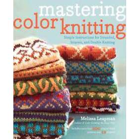 Mastering Color Knitting