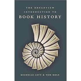 The Broadview Introduction To Book History