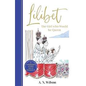 Lilibet: The Girl Who Would Be Queen