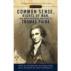 Common Sense, The Rights Of Man And Other Essential Writings
