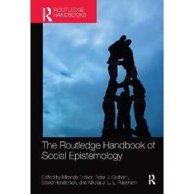 The Routledge Handbook Of Social Epistemology