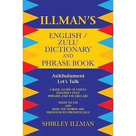 Illman's English / Zulu Dictionary And Phrase Book