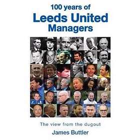100 Years Of Leeds United Managers