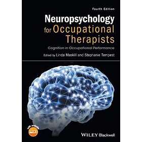 Neuropsychology For Occupational Therapists – Cognition In Occupational Performa
