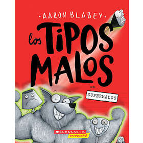 Los Tipos Malos En Supermalos (The Bad Guys In Superbad) The Bad Guys In Superbad (the Bad Guys #8)