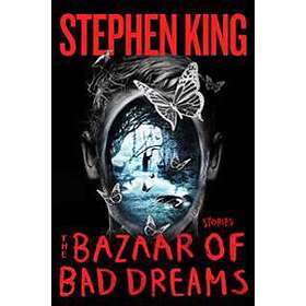 The Bazaar Of Bad Dreams: Stories