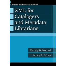 XML For Catalogers And Metadata Librarians
