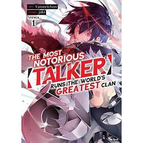 The Most Notorious Talker Runs The Worlds Greatest Clan (Manga) Vol. 1