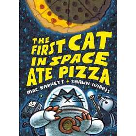 The First Cat In Space Ate Pizza