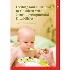 Feeding And Nutrition In Children With Neurodevelopmental Disability