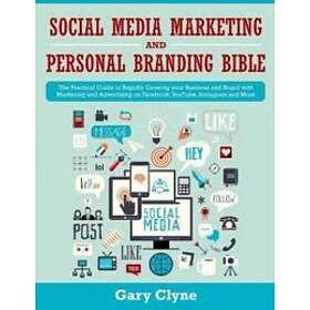 Social Media Marketing And Personal Branding Bible