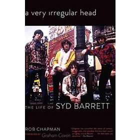 A Very Irregular Head: The Life Of Syd Barrett