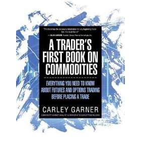 A Trader's First Book On Commodities