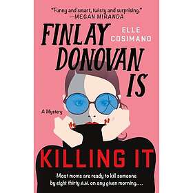 Finlay Donovan Is Killing It: A Mystery