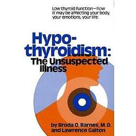 Hypothyroidism The Unsuspected Illness