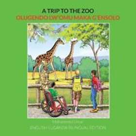 A Trip To The Zoo: English-Luganda Bilingual Edition