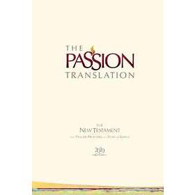 The Passion Translation New Testament With Psalms Proverbs And Song Of Songs (2020 Edn) Ivory Hb