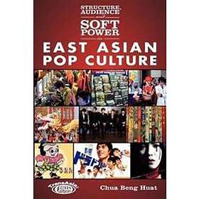 Structure, Audience, And Soft Power In East Asian Pop Culture