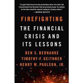 Firefighting: The Financial Crisis And Its Lessons