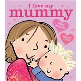 I Love My Mummy Board Book