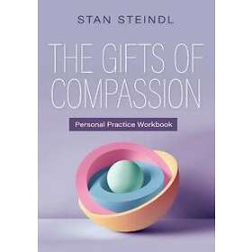 The Gifts Of Compassion Personal Practice Workbook