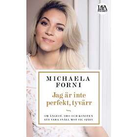 Jag Är Inte Perfekt, Tyvärr : Om Ångest, Oro Och Konsten Att Vara Snäll Mot Sig Själv