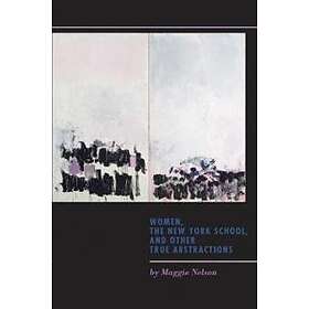 Women, The New York School, And Other True Abstractions