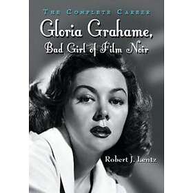 Gloria Grahame, Bad Girl Of Film Noir