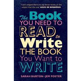 The Book You Need To Read To Write The Book You Want To Write
