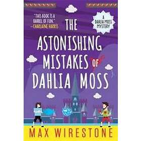 The Astonishing Mistakes Of Dahlia Moss