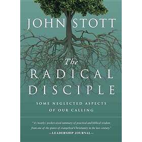The Radical Disciple: Some Neglected Aspects Of Our Calling