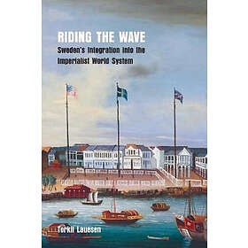 Riding The Wave: Sweden's Integration Into The Imperialist World System
