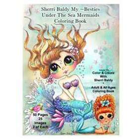 Sherri Baldy My-Besties Under The Sea Mermaids Coloring Book For Adults And All Ages: Sherri Baldy My Besties Fan Favorite Mermaids Are Now 