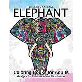 Elephant Coloring Book For Adults: Creative Animals Design For Relaxation And Mindfulness