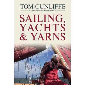 Sailing, Yachts And Yarns