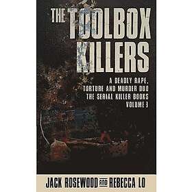 The Toolbox Killers: A Deadly Rape, Torture & Murder Duo