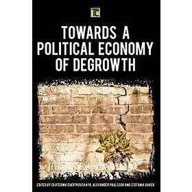 Towards A Political Economy Of Degrowth