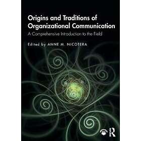 Origins And Traditions Of Organizational Communication