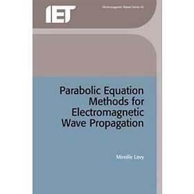Parabolic Equation Methods For Electromagnetic Wave Propagation