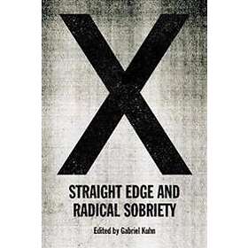 X: Straight Edge And Radical Sobriety