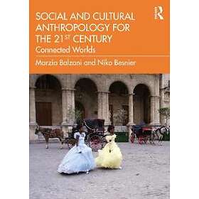 Social And Cultural Anthropology For The 21st Century