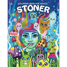 Stoner Coloring Book for Adults: The Stoner's Psychedelic Coloring Book