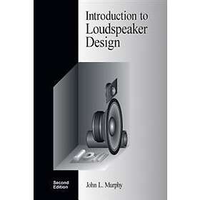 Introduction To Loudspeaker Design: Second Edition