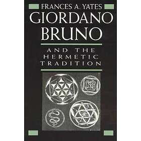 Giordano Bruno And The Hermetic Tradition
