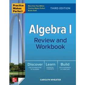Practice Makes Perfect: Algebra I Review And Workbook, Third Edition